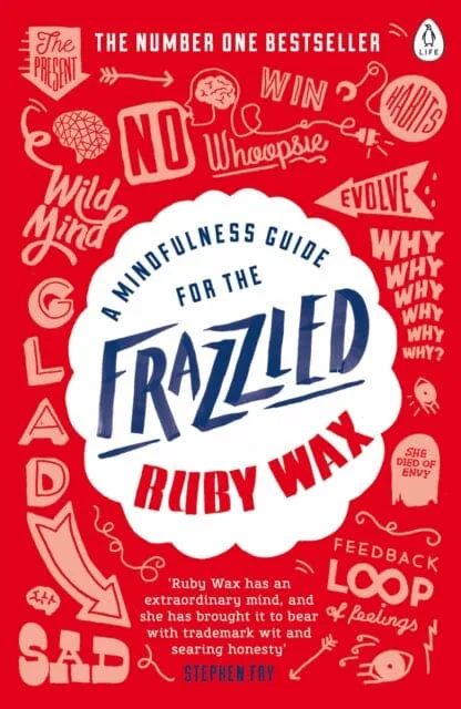 A Mindfulness Guide for the Frazzled by Ruby Wax